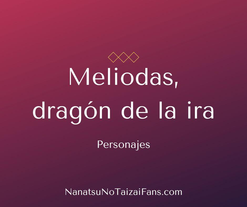 Meliodas - El dragón de la ira | nanatsunotaizaifans.com