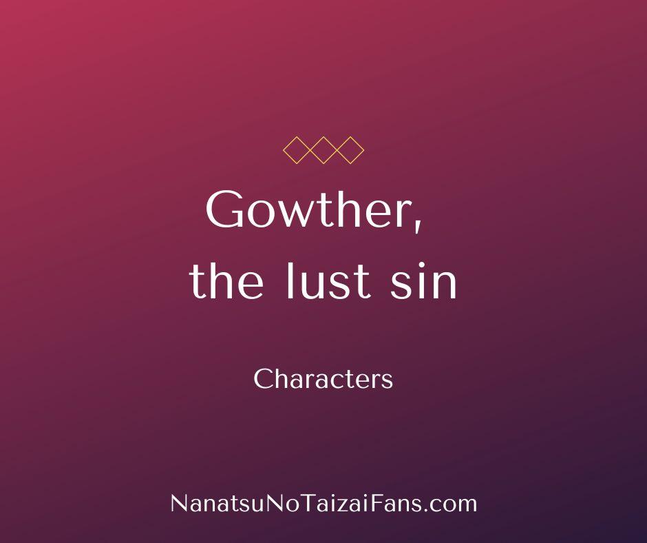 Gowhter lust sin of the seven deadly sins | Nanatsu no Taizai fans